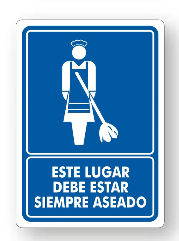 Señalamiento Este Lugar Debe Estar Siempre Aseado Mod.751